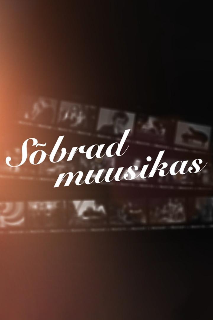 Sõbrad muusikas (sbrad-muusikas) Документальный сериал