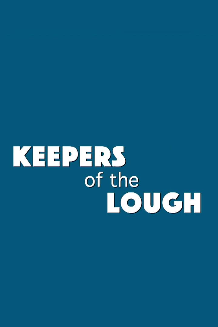 Keepers of the Lough (keepers-of-the-lough) Документальный сериал