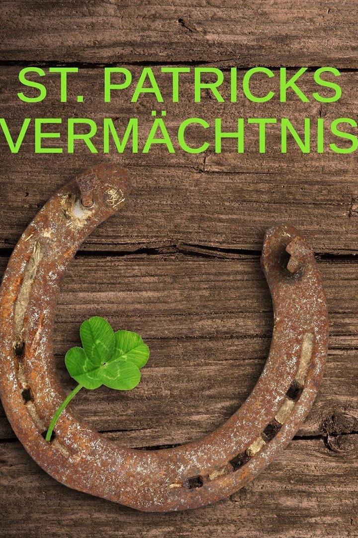 St. Patricks Vermächtnis (st-patricks-vermchtnis) Документальный фильм