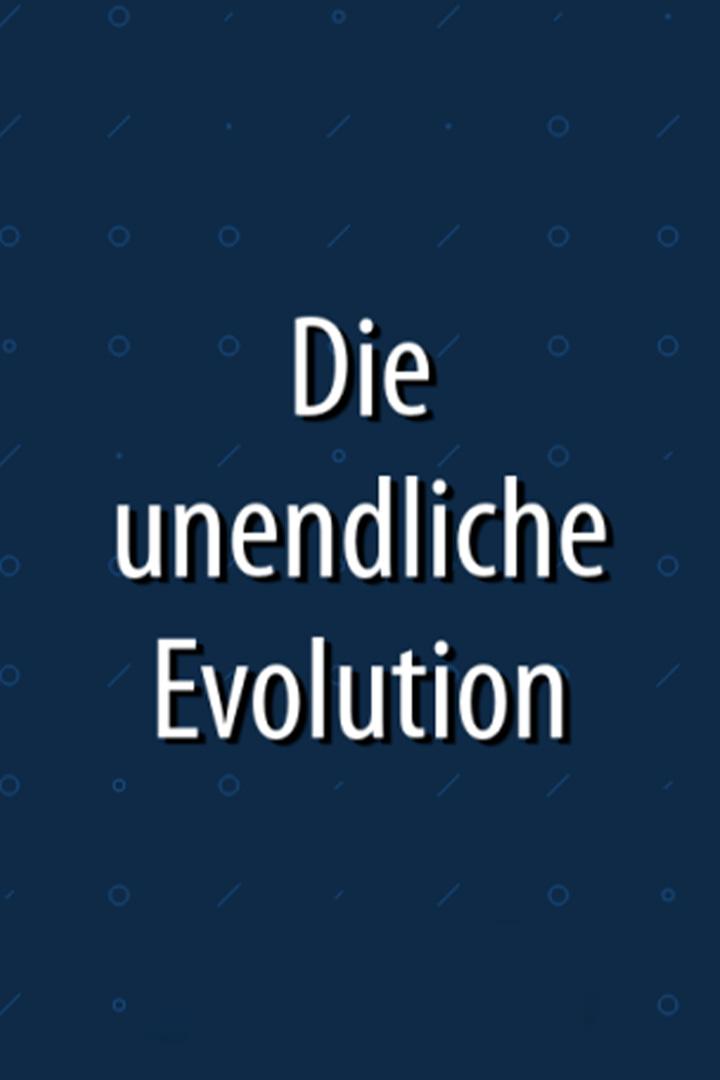 Die unendliche Evolution (die-unendliche-evolution) Документальный фильм