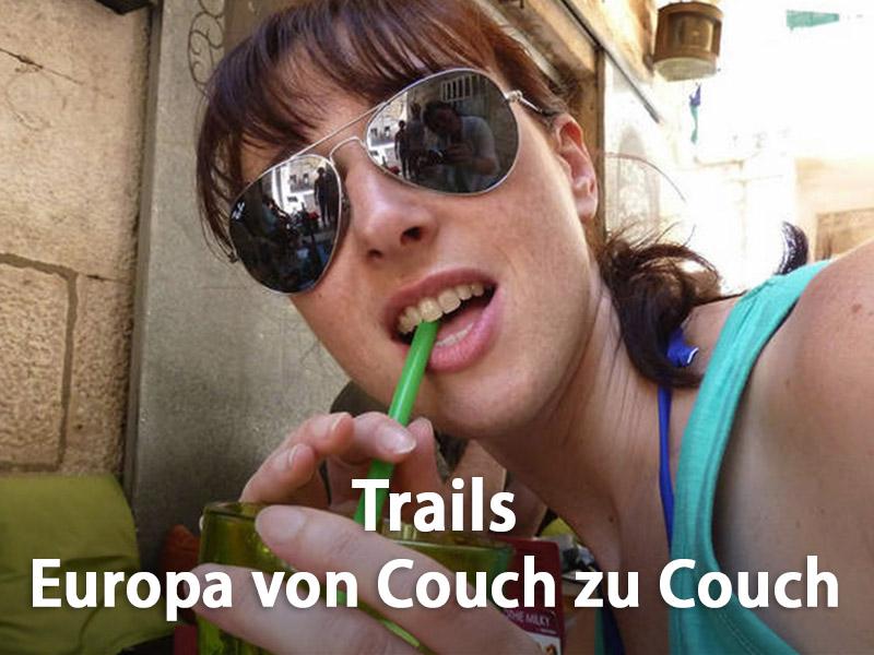 Trails-Europa von Couch zu Couch (trails-europa-von-couch-zu-couch) Документальный сериал
