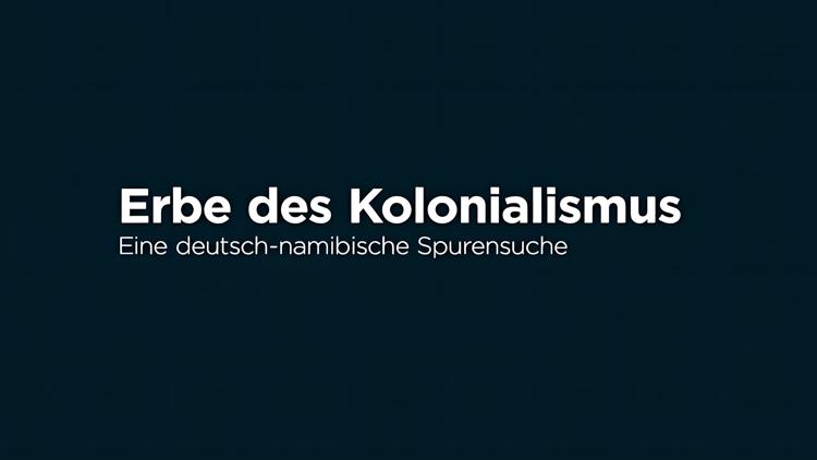 Постер Erbe des Kolonialismus – Eine deutsch-namibische Spurensuche