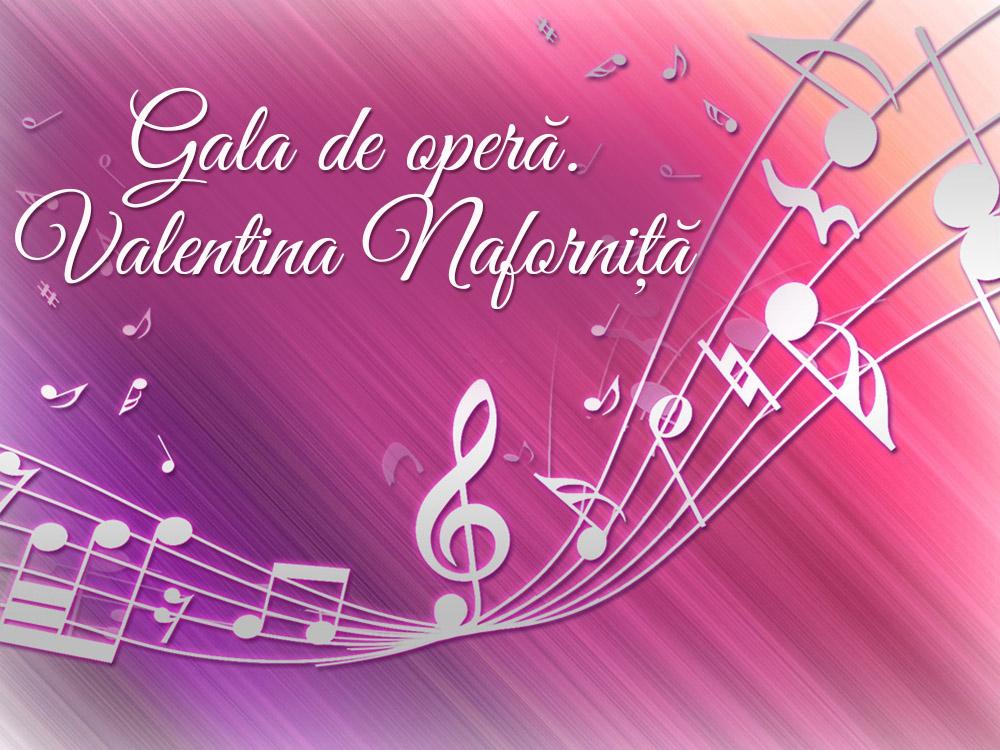 Gala de operă.Valentina Naforniţă (gala-de-opervalentina-naforni) Музыка