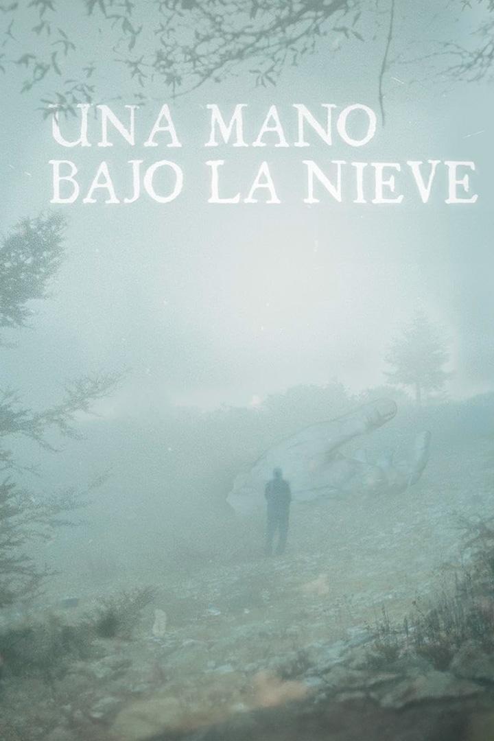 Una Mano Bajo La Nieve (una-mano-bajo-la-nieve) Фильм 2022