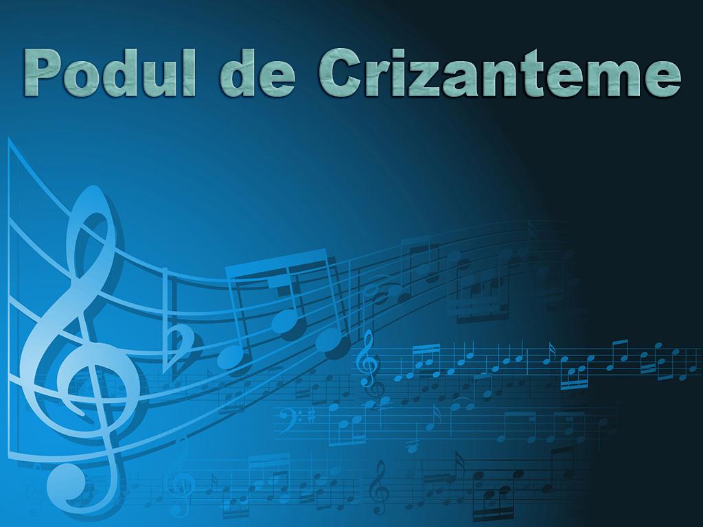 Podul de Crizanteme (podul-de-crizanteme) Музыка
