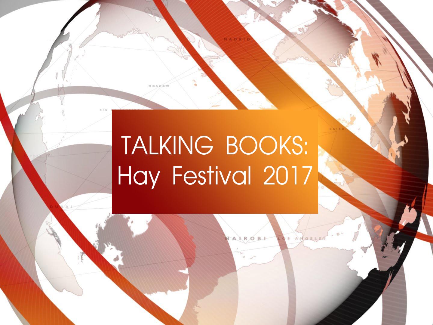 Talking Books: Hay Festival 2017 (talking-books-hay-festival-2017) Досуг, хобби
