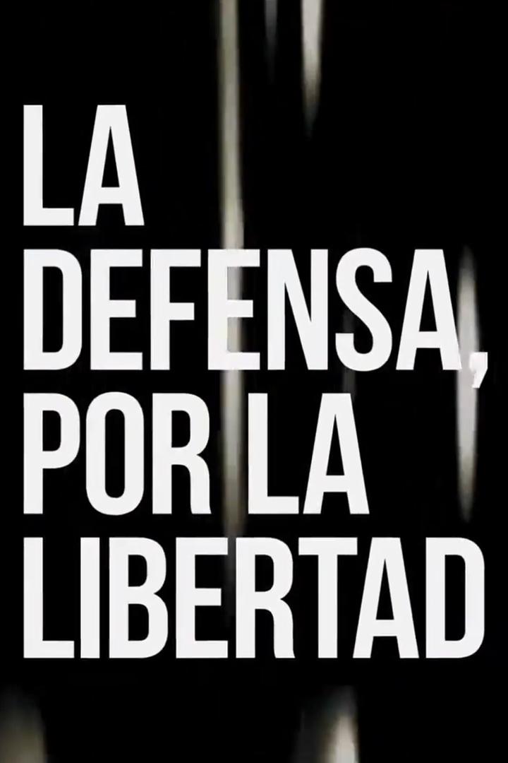 La defensa, por la libertad (la-defensa-por-la-libertad) Документальный фильм