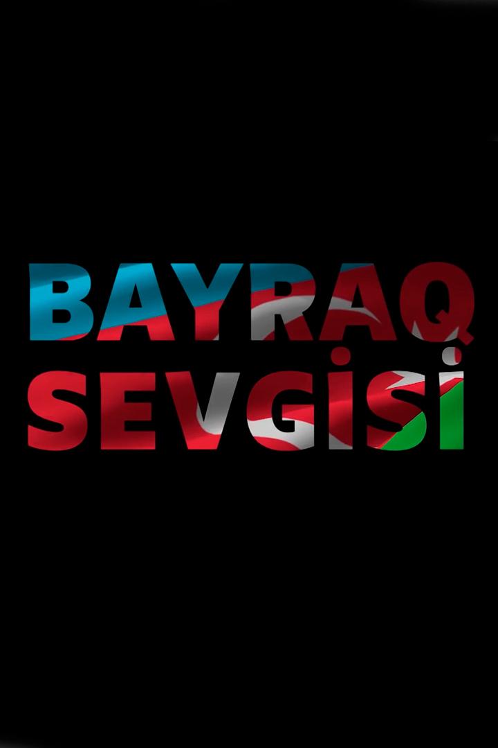Bayraq sevgisi (bayraq-sevgisi) Документальный фильм