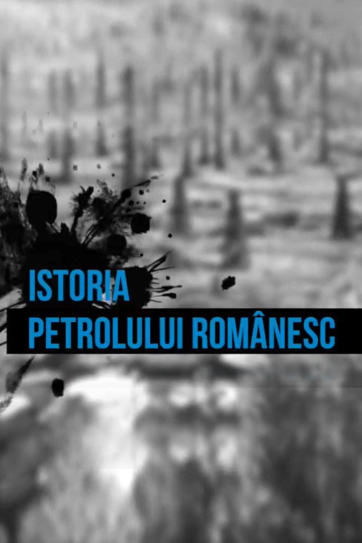 Istoria petrolului din Romania (istoria-petrolului-din-romania) Документальный сериал