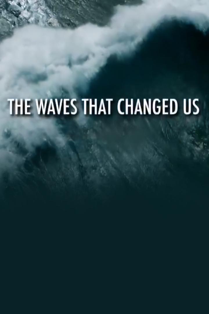 The Waves that Changed Us (the-waves-that-changed-us) Документальный сериал