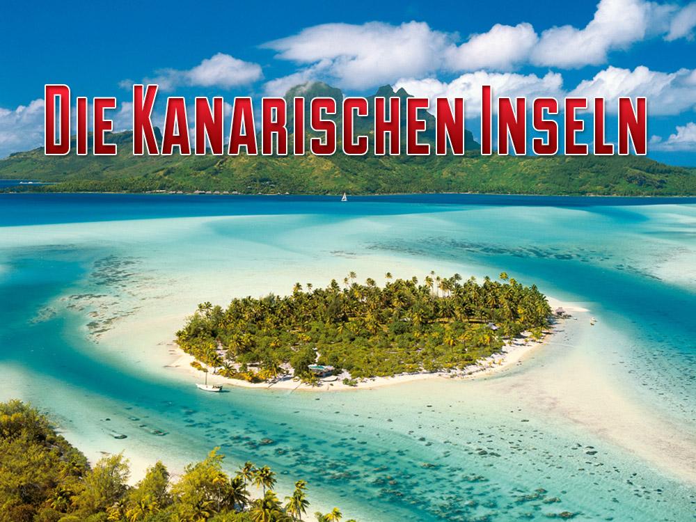 Die Kanarischen Inseln (die-kanarischen-inseln) Документальный сериал