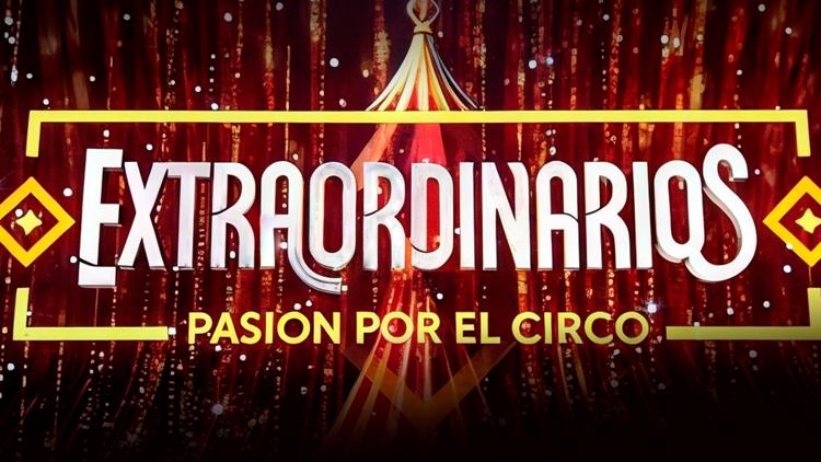 Постер Extraordinarios. Pasión por el circo