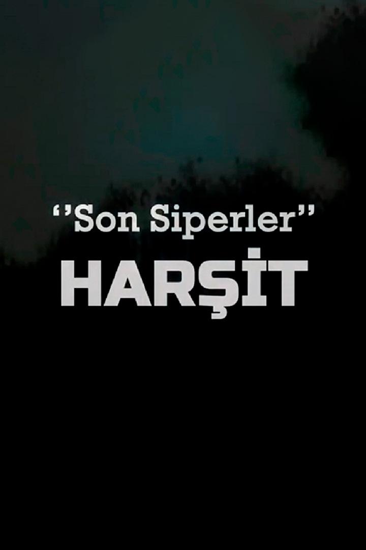 Son Siperler Harşit (son-siperler-harit) Документальный сериал
