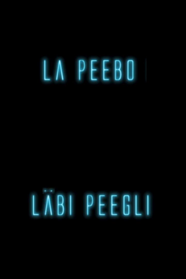 La Peebo läbi peegli (la-peebo-lbi-peegli) Документальный фильм