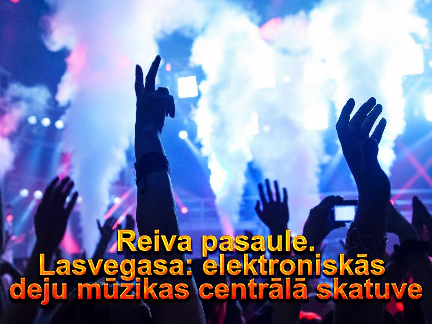 Reiva pasaule. Lasvegasa: elektroniskās deju mūzikas centrālā skatuve (reiva-pasaule-lasvegasa-elektronisks-deju-mzikas-centrl-skatuve) Документальный фильм