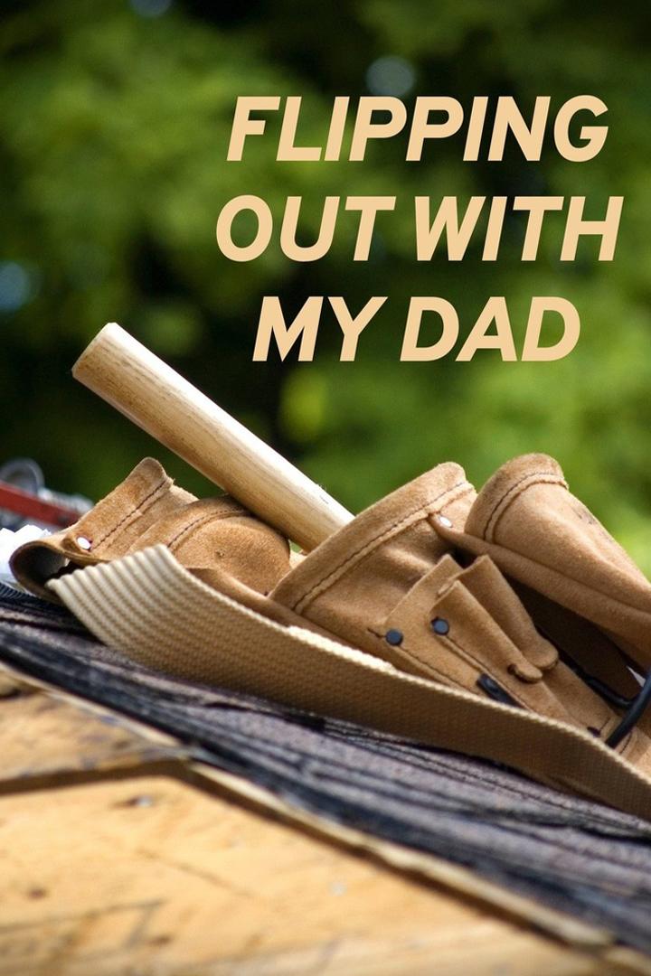 Flipping Out With My Dad (flipping-out-with-my-dad) Документальный сериал