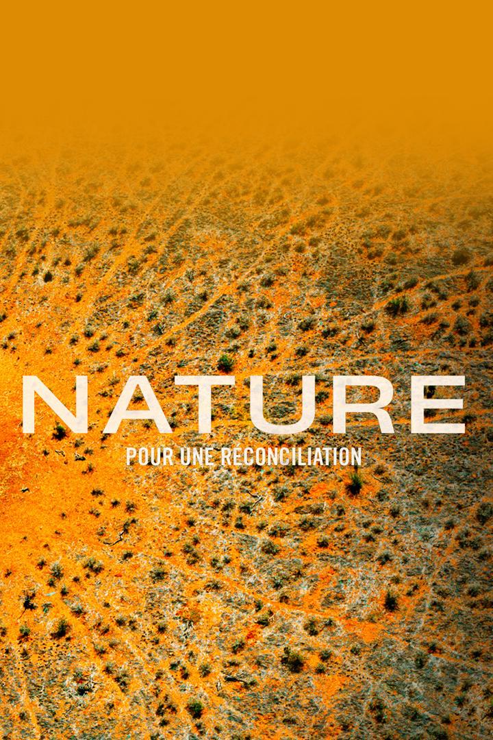 Nature : pour une réconciliation (nature-pour-une-rconciliation) Документальный фильм