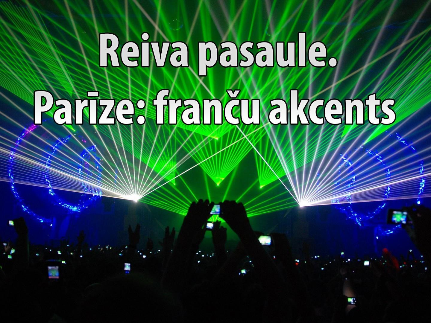 Reiva pasaule. Parīze: franču akcents (reiva-pasaule-parze-franu-akcents) Документальный фильм