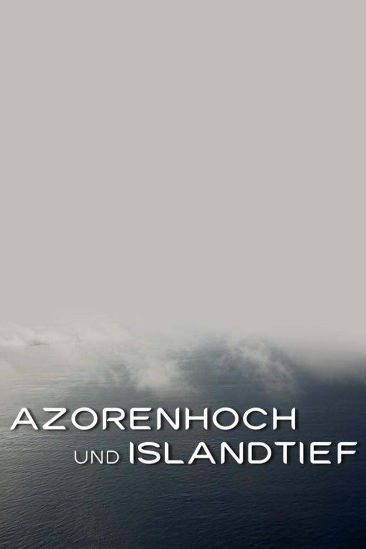 Azorenhoch und Islandtief (azorenhoch-und-islandtief) Документальный фильм