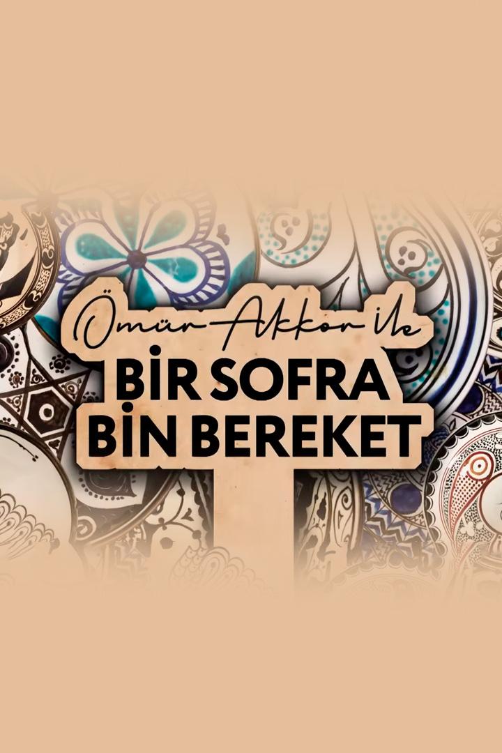 Ömür Akkor İle Bir Sofra Bin Bereket (mr-akkor-ile-bir-sofra-bin-bereket) Познавательное