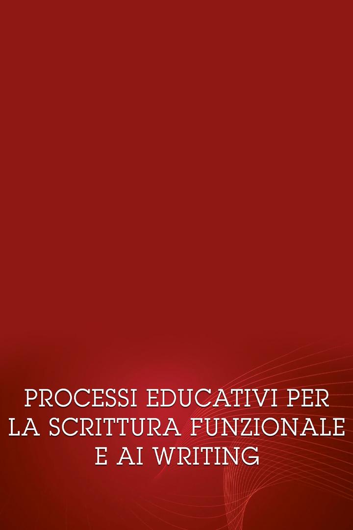 Processi educativi per la scrittura funzionale e AI writing (processi-educativi-per-la-scrittura-funzionale-e-ai-writing) Познавательное