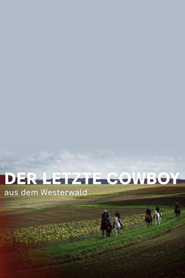 Der letzte Cowboy aus dem Westerwald (der-letzte-cowboy-aus-dem-westerwald) Документальный фильм