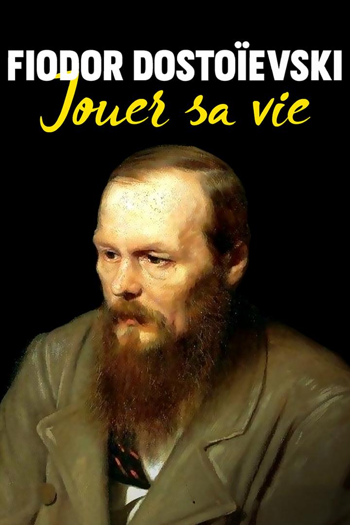 Fiodor Dostoïevski: Jouer sa vie (fiodor-dostoevski-jouer-sa-vie) Познавательное