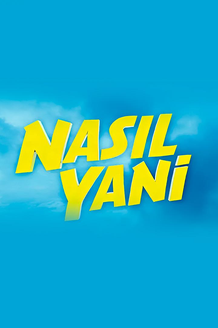 Nasil Yani (nasil-yani) Фильм 2016
