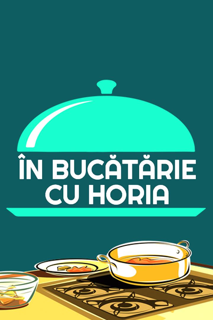 In bucatarie cu Horia (in-bucatarie-cu-horia) Досуг, хобби