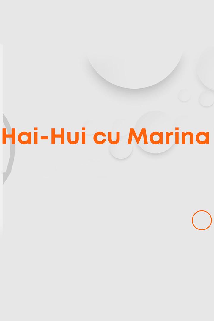 Hai Hui cu Marina (hai-hui-cu-marina) ТВ-шоу