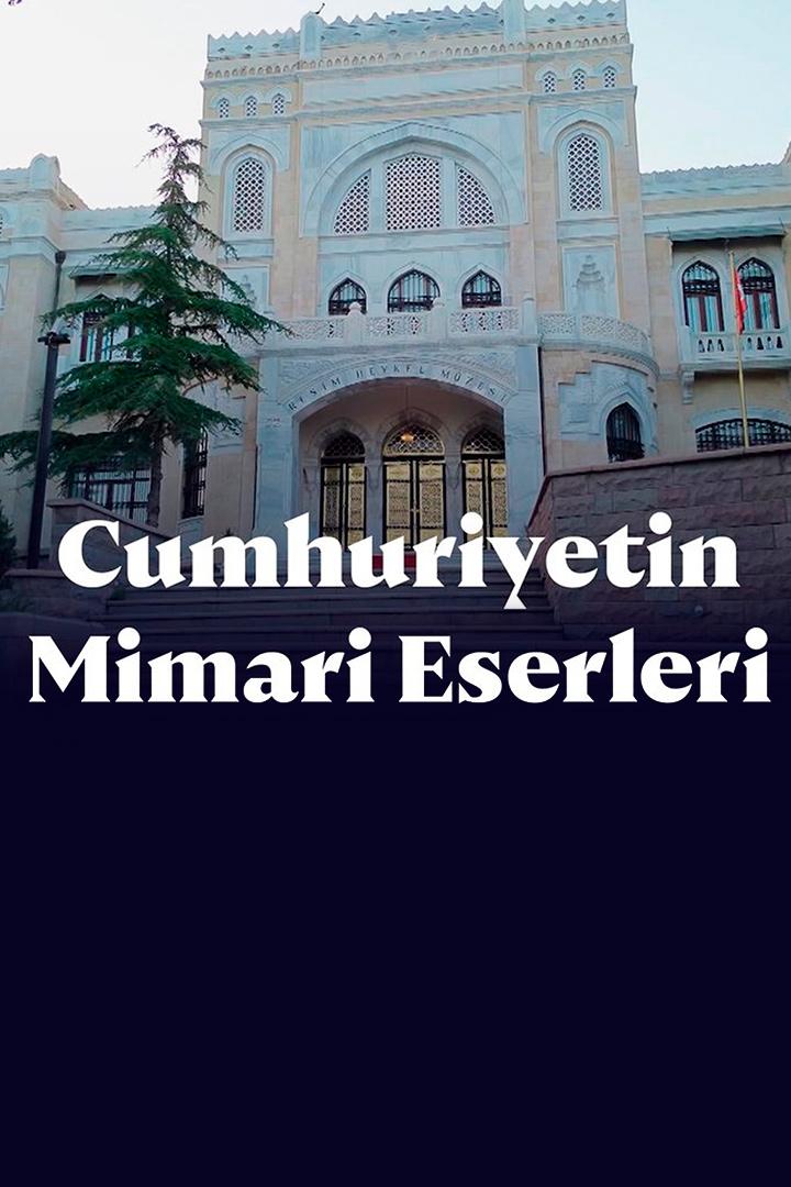 Cumhuriyetin Mimari Eserleri (cumhuriyetin-mimari-eserleri) Документальный фильм