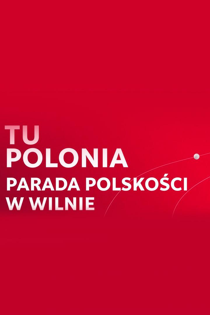 Tu Polonia w Wilnie (tu-polonia-w-wilnie) Документальный сериал
