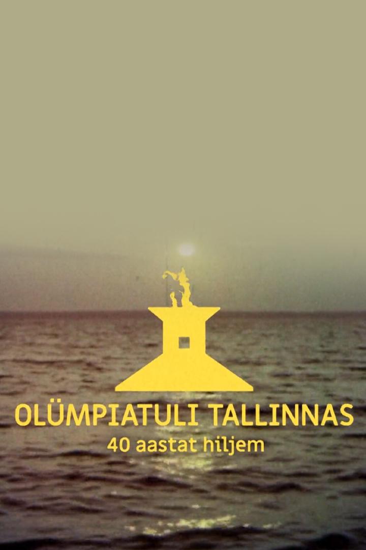 Olümpiatuli Tallinnas. 40 aastat hiljem (olmpiatuli-tallinnas-40-aastat-hiljem) Документальный фильм