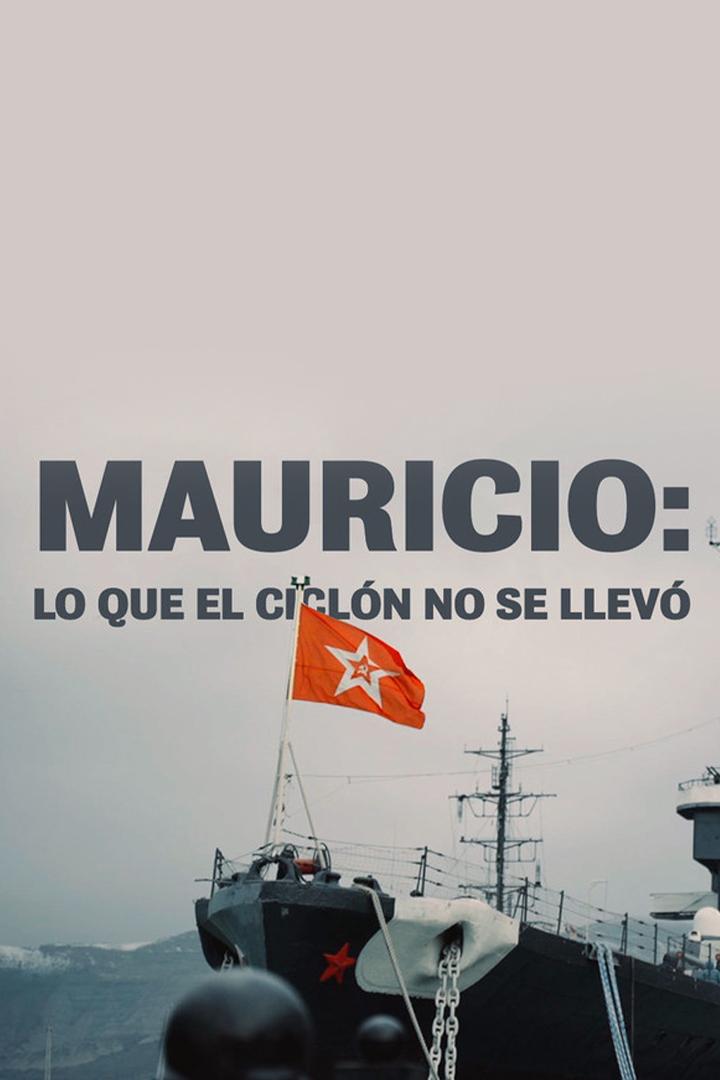 Mauricio: Lo Que El Ciclón No Se Llevó (mauricio-lo-que-el-cicln-no-se-llev) Документальный фильм