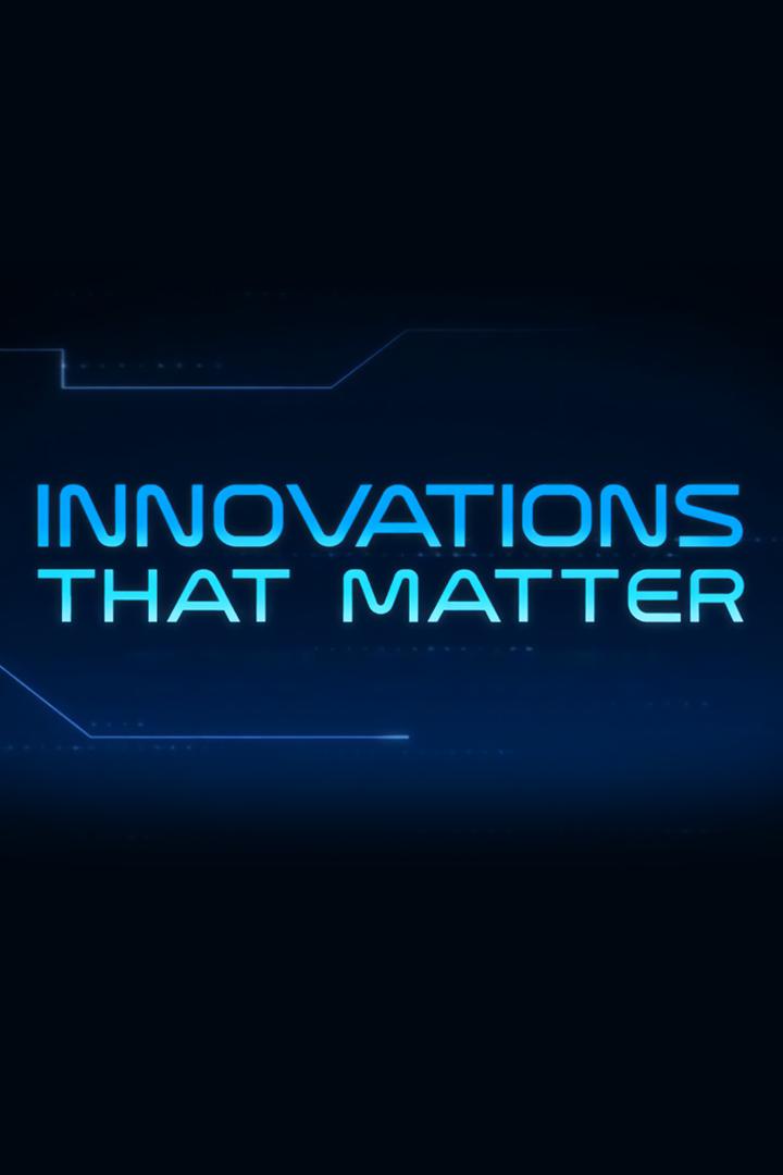 Innovations that matter (innovations-that-matter) Документальный сериал