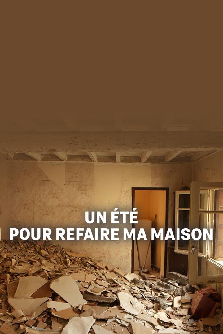 Un été pour refaire ma maison (un-t-pour-refaire-ma-maison) Документальный фильм