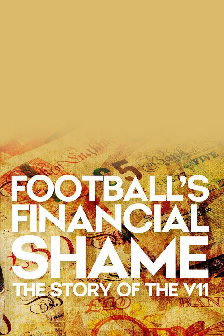 Football’s Financial Shame: The Story of the V11 (footballs-financial-shame-the-story-of-the-v11) Досуг, хобби