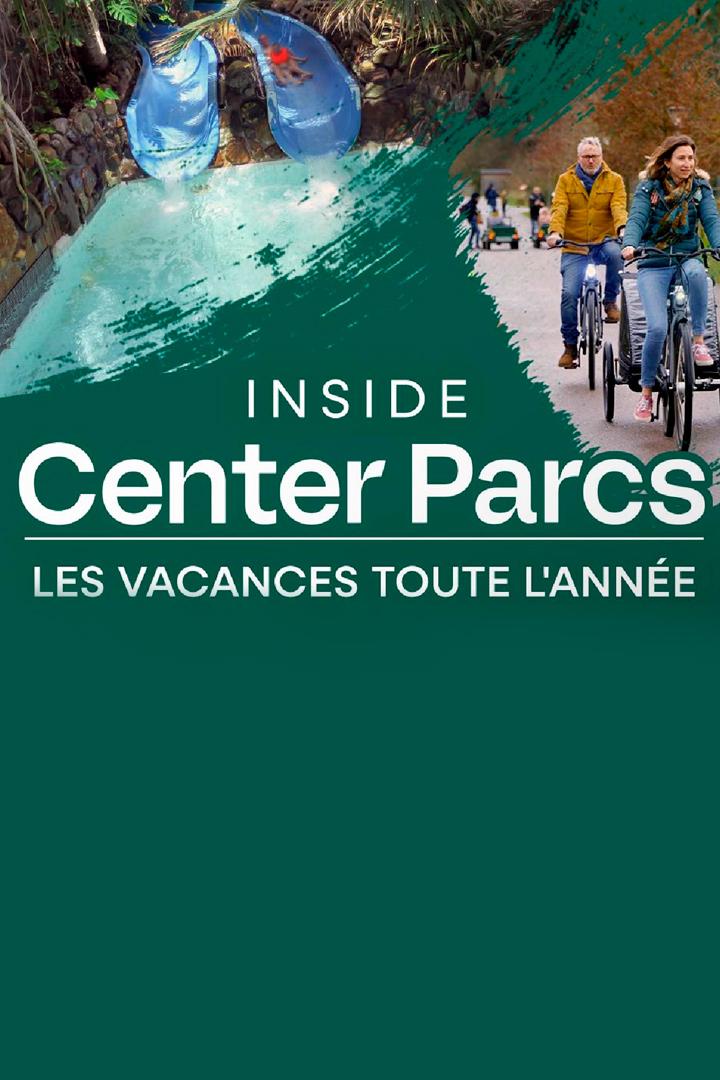 Inside Center Parcs : les vacances toute l'année (inside-center-parcs-les-vacances-toute-lanne) Документальный фильм