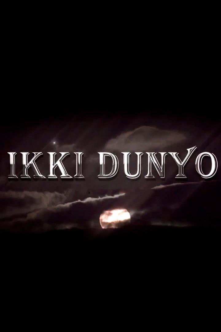 Ikki dunyo (ikki-dunyo) Сериал