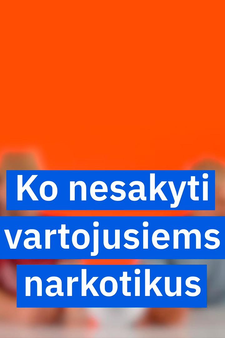Ko nesakyti vartojusiems narkotikus (ko-nesakyti-vartojusiems-narkotikus) Документальный фильм