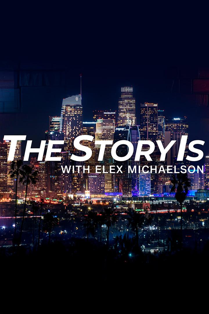 The Story Is With Elex Michaelson (the-story-is-with-elex-michaelson) ТВ-шоу