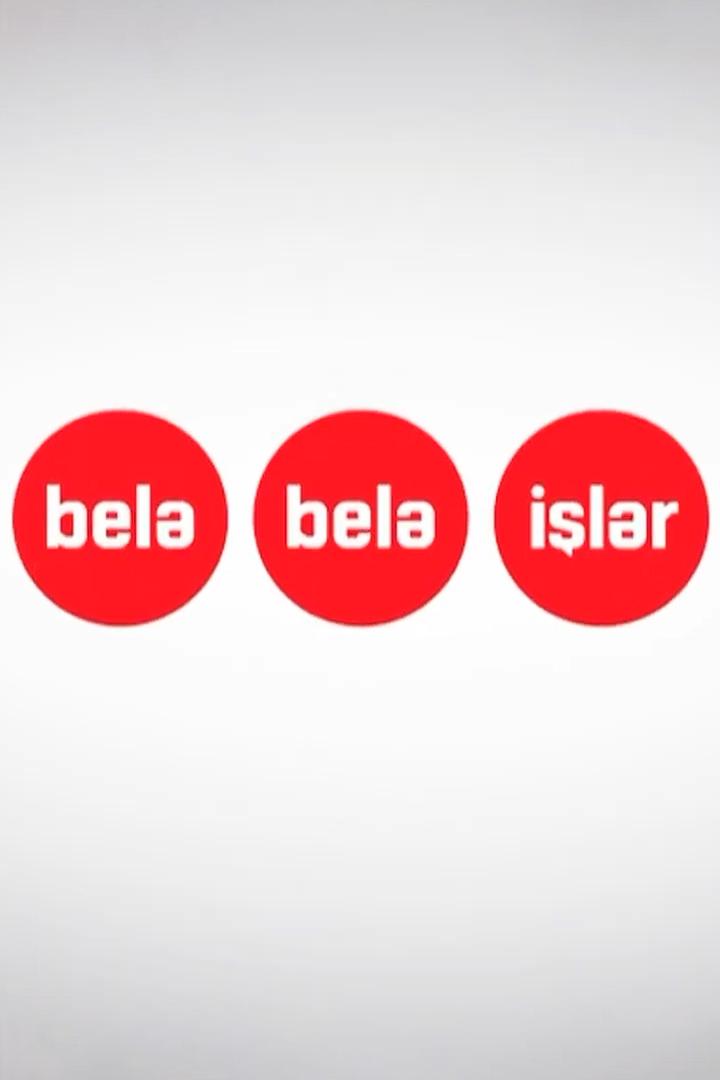 Belə-belə işlər (bel-bel-ilr) Новости