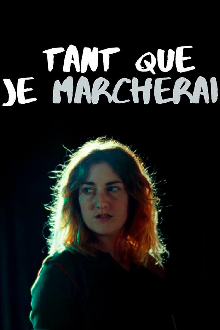 Tant que je marcherai (tant-que-je-marcherai) Фильм 2024