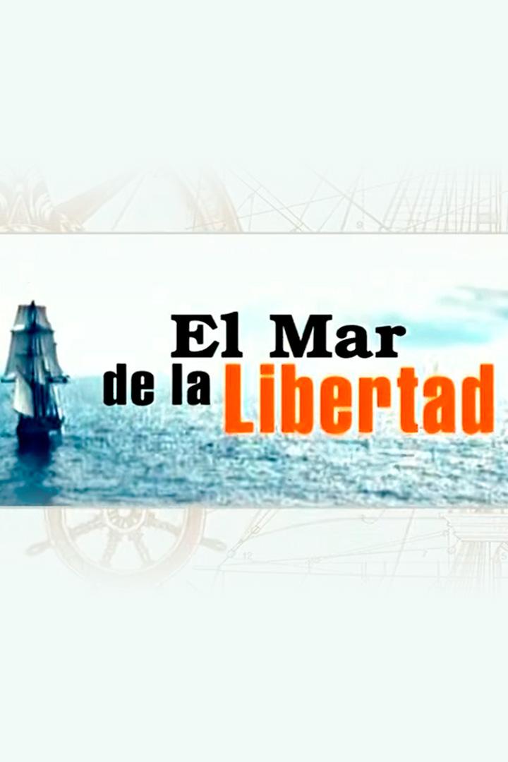 El mar de la libertad (el-mar-de-la-libertad) Документальный сериал