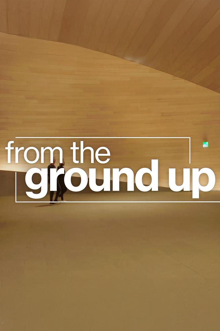 From The Ground Up (from-the-ground-up) Познавательное