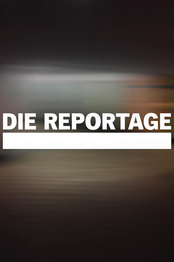Die reportage (die-reportage) Документальный сериал