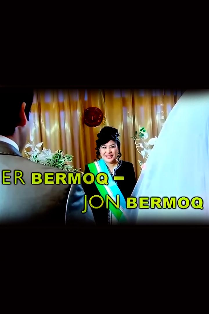 Er bermoq jon bermoq (er-bermoq-jon-bermoq) Фильм 2011