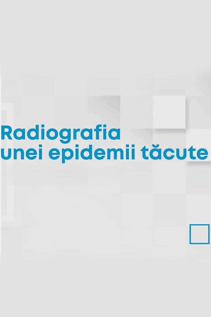 Radiografia unei epidemii tăcute (radiografia-unei-epidemii-tcute) Документальный фильм