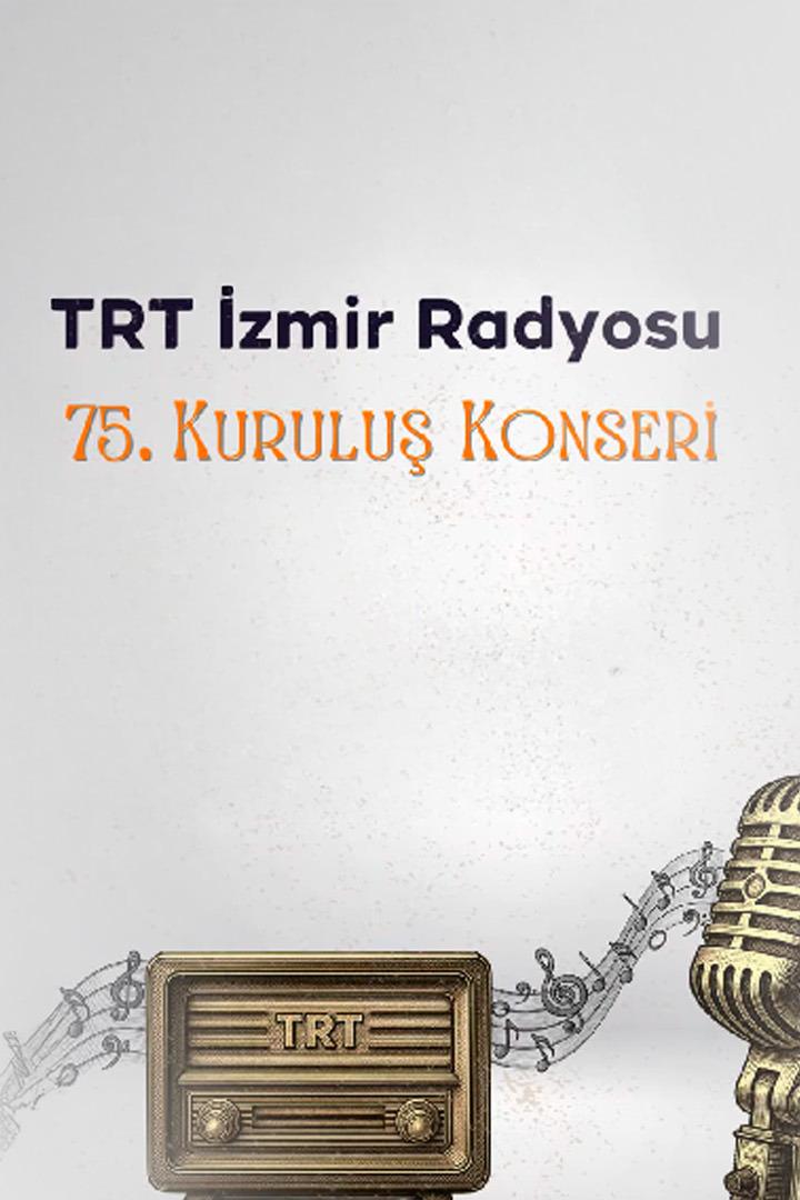 TRT İzmir Radyosu 75. Kuruluş Yılı Konseri (trt-izmir-radyosu-75-kurulu-yl-konseri) Музыка